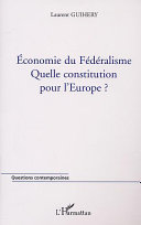Économie du fédéralisme : quelle constitution fédérale pour l'Europe?