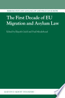 The first decade of EU migration and asylum law