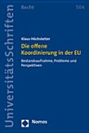 Die offene Koordinierung in der EU : Bestandsaufnahme, Probleme und Perspektiven