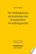 Der Ombudsmann als Institution des Europäischen Verwaltungsrechts : zur Neubestimmung der Rolle des Ombudsmanns als Organ der Verwaltungskontrolle auf der Grundlage europäischer Ombudsmann-Einrichtungen