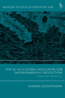 The EU as a global regulator for environmental protection : a legitimacy perspective