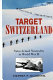 Target Switzerland : Swiss armed neutrality in World War II