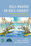 Rule-makers or rule-takers? : exploring the transatlantic trade and and investment partnership