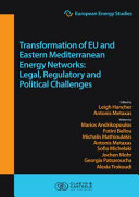 Transformation of EU and Eastern Mediterranean energy networks : legal, regulatory and geopolitical challenges