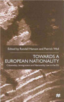 Towards a European nationality : citizenship, immigration and nationality law in the EU
