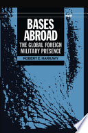 Bases abroad : the global foreign military presence