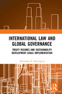 International law and global governance : treaty regimes and sustainability development goals implementation