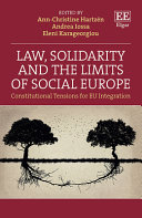 Law, solidarity and the limits of social Europe : constitutional tensions for EU integration