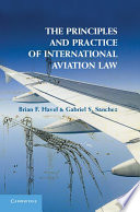 The principles and practice of international aviation law