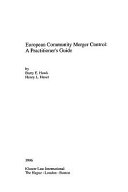 European Community merger control : a practitioner's guide