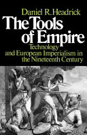 The tools of empire : technology and European imperialism in the 19. century