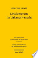Schadensersatz im Unionsprivatrecht : eine Studie zu Effektivität und Durchsetzung des Europäischen Privatrechts am Beispiel des Haftungsrechts