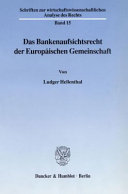 Das Bankenaufsichtsrecht der Europäischen Gemeinschaft