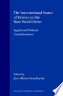The international status of Taiwan in the new world order : legal and political considerations