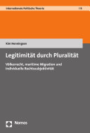 Legitimität durch Pluralität : Völkerrecht, maritime Migration und individuelle Rechtssubjektivität