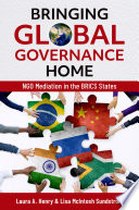 Bringing global governance home : NGO mediation in the BRICS states