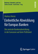 Einheitliche Abwicklung für Europas Banken : die zentrale Bankenabwicklung in der Eurozone auf dem Prüfstand
