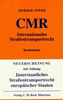 CMR : Internationales Straßentransportrecht; Kommentar