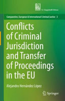 Conflicts of criminal jurisdiction and transfer of proceedings in the EU