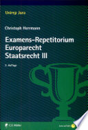 Examens-Repetitorium Europarecht : Staatsrecht III