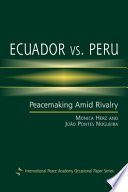 Ecuador vs. Peru : peacemaking amid rivalry