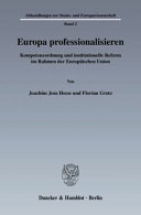Europa professionalisieren : Kompetenzordnung und institutionelle Reform im Rahmen der Europäischen Union