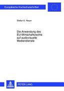 Die Anwendung des EU-Wirtschaftsrechts auf audiovisuelle Mediendienste