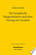 Die europäische Bürgerinitiative nach dem Vertrag von Lissabon : rechtsdogmatische Analyse eines neuen politischen Rechts der Unionsbürger