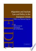 Migration and asylum law and policy in the European Union : FIDE 2004 national reports ; [written for the XXI FIDE congress taking place in Dublin in June 2004]