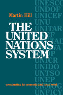 The United Nations system : coordinating its economic and social work ; a study prepared under the auspices of the United Nations Institute for Training and Research (UNITAR)
