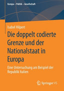 Die doppelt codierte Grenze und der Nationalstaat in Europa : eine Untersuchung am Beispiel der Republik Italien