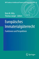 Europäisches Immaterialgüterrecht : Funktionen und Perspektiven