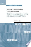 Judicial control in the European Union : reforming jurisdiction in the intergovernmental pillars