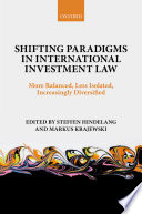 Shifting paradigms in international investment law : more balanced, less isolated, increasingly diversified