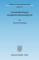 Prozeduralisierung im europäischen Binnenmarktrecht : die Verfahrensdimension der Grundfreiheiten und des Beihilfenrechts