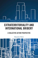 Extraterritoriality and international bribery : a collective action perspective