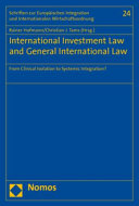 International investment law and general international law : from clinical isolation to systemic integration?
