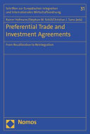 Preferential trade and investment agreements : from recalibration to reintegration ; [on 16 - 17 March 2012, ... organized the third Frankfurt Investment Law Workshop]