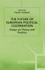 The Future of European political cooperation : essays on theory and practice