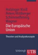 Die Europäische Union : Theorien und Analysekonzepte
