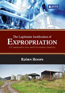 The legitimate justification of expropriation : a comparative law and governance analysis
