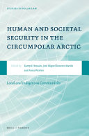 Human and societal security in the circumpolar Arctic : local and indigenous communities