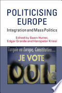 Politicising Europe : integration and mass politics