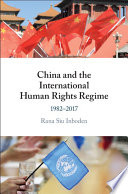 China and the international human rights regime, 1982-2017