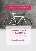 Democracy in Europe : a political philosophy of the EU