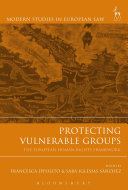 Protecting vulnerable groups : the European human rights framework