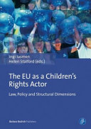 The EU as a children's rights actor : law, policy and structural dimensions