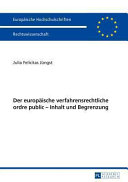 Der europäische verfahrensrechtliche ordre public - Inhalt und Begrenzung