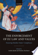 The enforcement of EU law and values : ensuring member states' compliance