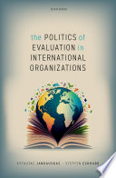 The politics of evaluation in international organizations